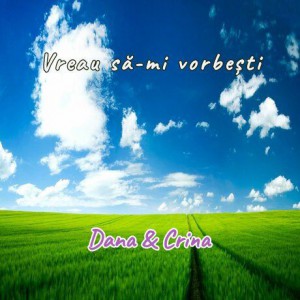 Dana & Crina - Vreau sa-mi vorbesti (1999)
