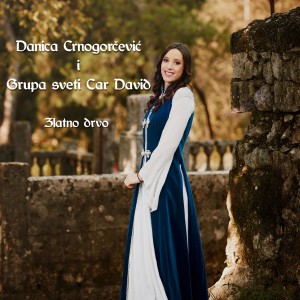 Danica Crnogorčević - Grupa Sveti Car David - Zlatno drvo (2020)
