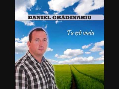 Daniel Gradinariu - Tu esti Viata (2017)