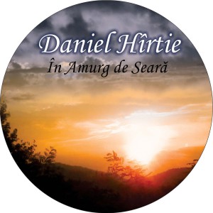 Daniel Hîrtie - În Amurg De Seară (2005)