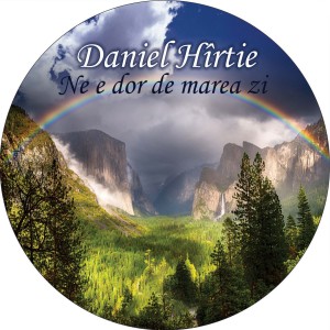Daniel Hîrtie - Ne E Dor De Marea Zi (2006)