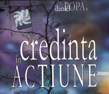 Daniel Popa - Credinta In Actiune