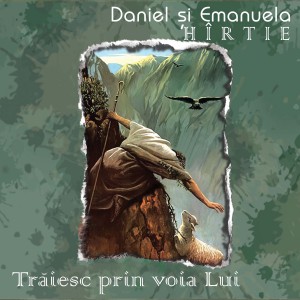 Daniel și Emanuela Hîrtie - Trăiesc Prin Voia Lui (2019)