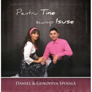 Daniel si Genoveva Spoiala - Pentru Tine scump Isuse