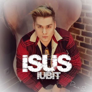 DaniiB - Isus Iubit (2022)