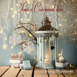 Dany Paraluta - Isus E Craciunul Meu (2016)