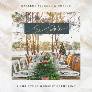 Darlene Zschech & HopeUC - The Table (2018)