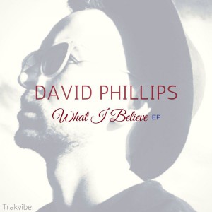 David Phillips - What I Believe EP (2018)
