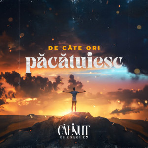 Calinut Gheorghe - De Cate Ori Păcătuiesc (2019)