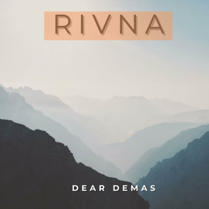 Rivna - Dear Demas (2024)