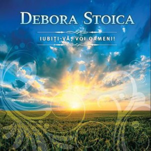 Debora Stoica - Iubiti-va voi oameni (2013)