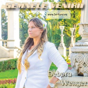 Deborah Wenger - Semnele Venirii Vol.1 (2017)