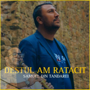 Samuel Din Tandarei - Destul Am Rătăcit (2023)