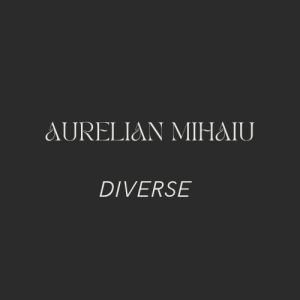 Aurelian Mihaiu - Diverse