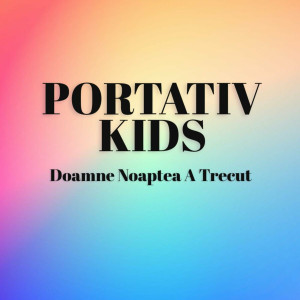 Portativ Kids - Doamne Noaptea A Trecut (2024)