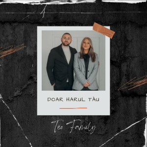 Teo Family  - Doar Harul Tău (2023)