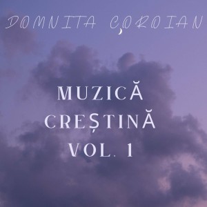 Domnița Coroian - Muzica Creștină, Vol. 1 (2022)