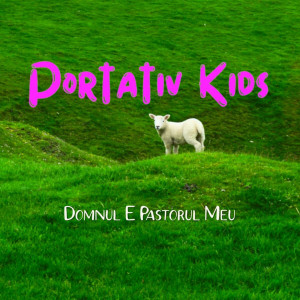 Portativ Kids - Domnul E Pastorul Meu (2024)