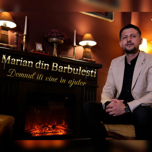 Marian din Barbulesti - Domnul Îți Vine În Ajutor (2024)