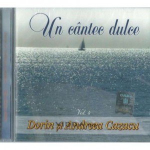 Dorin si Andreea Cazacu - Un Cantec Dulce Vol.4