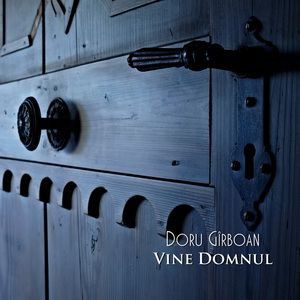 Doru Girboan - Vine Domnul