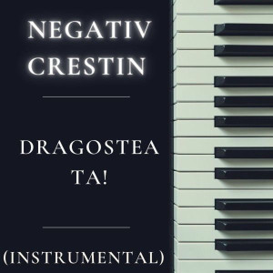 Negativ Crestin - Dragostea Ta! (Instrumental) (2025)