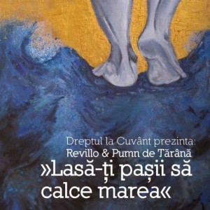 Dreptul La Cuvant - Lasa-ti pasii sa calce marea