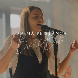 Bianca Buta - Du-Mă Pe Stânca (2024)