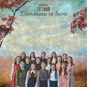 Grupul Tezaur - Dumnezeu Va Lucra (2023)