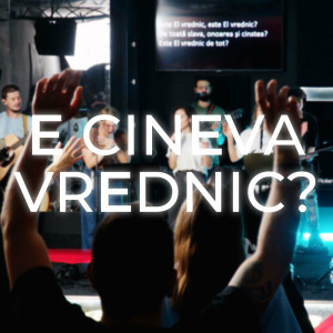 Inima Închinării - E Cineva Vrednic (2024)