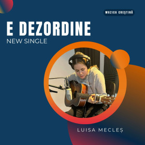 Luisa Mecleș - E Dezordine (2023)