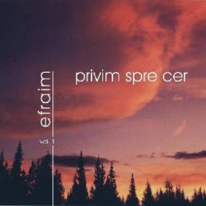 Efraim - Privim spre cer