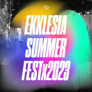 Ekklesia Arad - Ekklesia Summer Fest (2023)