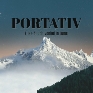 Portativ - El Ne-a Iubit Venind In Lume (2024)