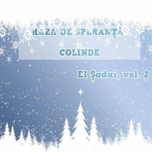 El Șadai - Raza de speranta Colinde Vol.2 (1999)