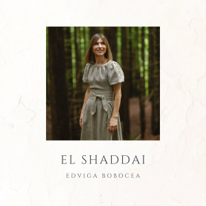 Edviga Bobocea - El Shaddai (2024)