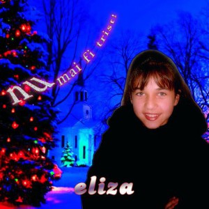 Eliza - Nu mai fi trist! (2004)