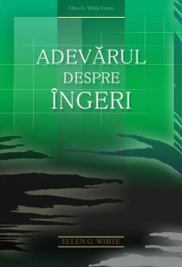 Ellen G White - Adevărul despre îngeri