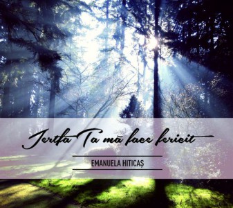 Emanuela Hiticas - Jertfa Ta ma face fericit (2016)
