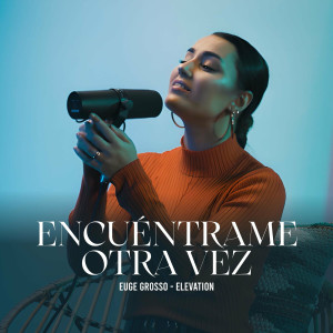 Euge Grosso - Encuéntrame Otra Vez (2022)