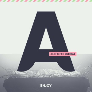 Enjoy Group - Am Primit Lumina (2021)