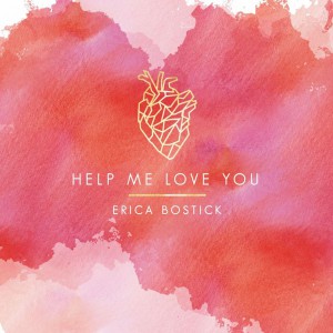 Erica Bostick - Help Me Love You (2017)