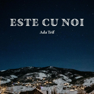 Ada Purcar-Trif - Este Cu Noi (2022)