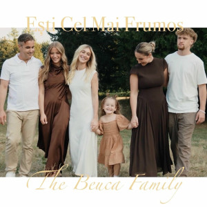 The Beuca Family - Ești Cel Mai Frumos (2025)