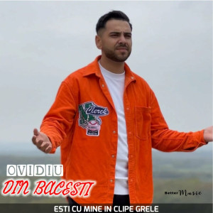 Ovidiu Din Bacesti - Esti Cu Mine În Clipe Grele (2023)