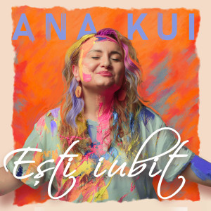 Ana Kui - Ești Iubit (2025)