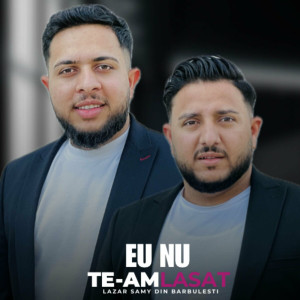 Lazar Samy Din Barbulesti - Eu Nu Te-Am Lăsat (2024)