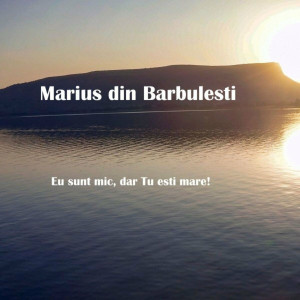 Marius Din Barbulesti - Eu Sunt Mic Dar Tu Ești Mare! (2012)