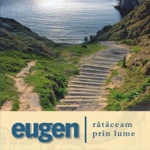 Eugen - Rătăceam prin lume (2007)