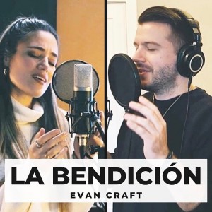 Evan Craft - La Bendición (Bilingual) (2020)